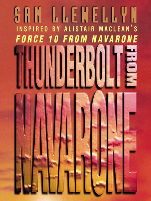 Title details for Thunderbolt from Navarone by Sam Llewellyn - Available